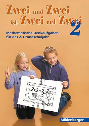 Beispielbild fr Zwei und Zwei ist Zwei mal Zwei. 2. Klasse: Mathematische Denkaufgaben zum Verkauf von medimops