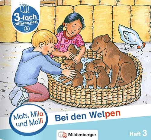 Stock image for Mats, Mila und Molly ? Heft 3: Bei den Welpen - Schwierigkeitsstufe A: Eine Geschichte in drei Schwierigkeitsstufen fr Erstleser (Mats, Mila und Molli) for sale by medimops