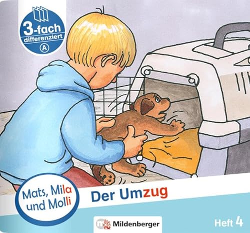 Stock image for Mats, Mila und Molly ? Heft 4: Der Umzug - Schwierigkeitsstufe A: Eine Geschichte in drei Schwierigkeitsstufen fr Erstleser (Mats, Mila und Molli) for sale by medimops