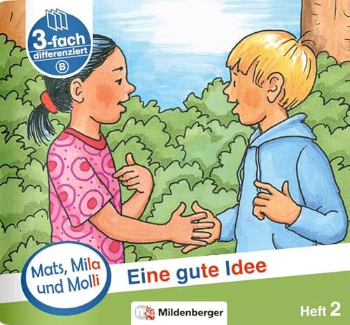 Stock image for Mats, Mila und Molly ? Heft 2: Eine gute Idee - Schwierigkeitsstufe B: Eine Geschichte in drei Schwierigkeitsstufen fr Erstleser (Mats, Mila und Molli) for sale by medimops