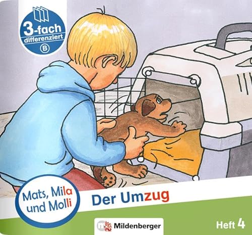 Stock image for Mats, Mila und Molly ? Heft 4: Der Umzug - Schwierigkeitsstufe B: Eine Geschichte in drei Schwierigkeitsstufen fr Erstleser (Mats, Mila und Molli) for sale by medimops