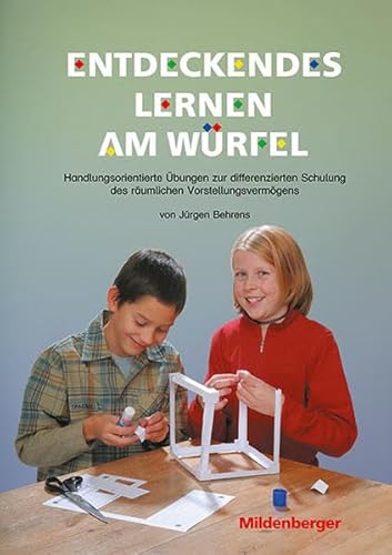 Stock image for Entdeckendes Lernen am Wrfel: Arbeitsheft zur Schulung rumlichen Vorstellungsvermgen. Mit 11 Legepl. und 8 kartonierte Beil for sale by medimops