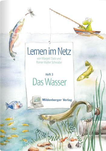 Beispielbild fr Lernen im Netz 3 / Das Wasser: Das Wasser - Fcherbergreifende Arbeitsreihe mit dem Schwerpunkt Sachunterricht: HEFT 3 zum Verkauf von medimops