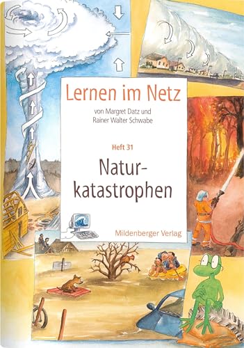 Stock image for Lernen im Netz - Heft 31: Naturkatastrophen: Fcherbergreifende Arbeitsreihe mit dem Schwerpunkt Sachunterricht for sale by medimops