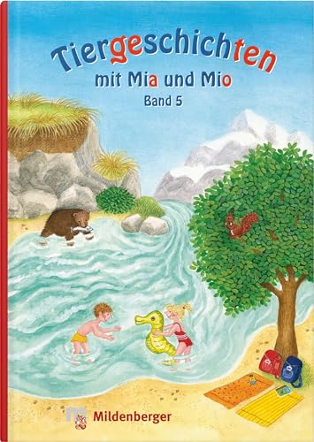 Tiergeschichten mit Mia und Mio - Band 5 : Überarbeitete Ausgabe, gestalterisch an die Neuausgabe der Silbenfibel® angepasst. Inhaltlich identisch mit der Erstausgabe. - Bettina Erdmann