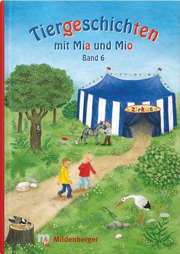 Tiergeschichten mit Mia und Mio - Band 6 : Überarbeitete Ausgabe, gestalterisch an die Neuausgabe der Silbenfibel® angepasst. Inhaltlich identisch mit der Erstausgabe. - Bettina Erdmann