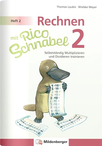 Imagen de archivo de Rechnen mit Rico Schnabel 2, Heft 2 - Selbststndig das Multiplizieren und Dividieren trainieren a la venta por GreatBookPrices