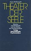 Beispielbild fr Theater der Seele. Illusion und Wahrheit auf der Bhne der Psychoanalyse zum Verkauf von medimops