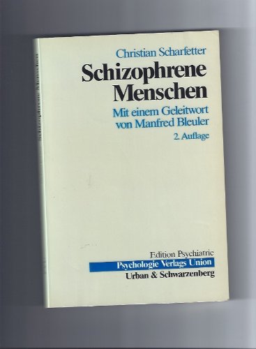 Beispielbild fr Schizophrene Menschen. Bewusstseinsbereiche und Psychopathologie. Ich-Psychopathologie des schizophrenen Syndroms. Forschungsanstze und Deutung. Therapiegrundstze zum Verkauf von medimops