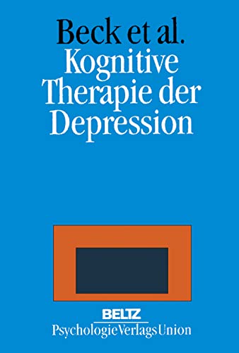 Kognitive Therapie der Depression. Aaron T. Beck . Hrsg. von Martin Hautzinger. Übers. von Gisela Bronder u. Brigitte Stein - Beck, Aaron T. (Verfasser) und Martin (Herausgeber) Hautzinger