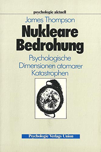 Nukleare Bedrohung, Psychologische Dimensionen atomarer Katastrophen,