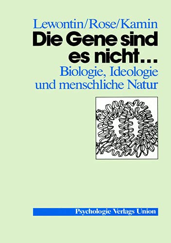 Die Gene sind es nicht . Biologie, Ideologie und menschliche Natur - Lewontin, Richard C. / Rose, Steven / Kamin, Leon J.