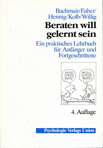 Stock image for Beraten will gelernt sein Ein praktisches Lehrbuch fr Anfnger und Fortgeschrittene for sale by Buchpark