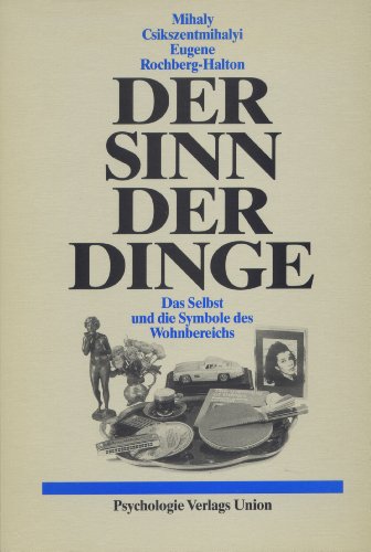 Stock image for Der Sinn der Dinge. Das Selbst und die Symbole des Wohnbereichs. Aus dem Amerikanischen bersetzt von Wilhelm Hberle. Hrsg. von Alfred Lang. for sale by Eugen Friedhuber KG