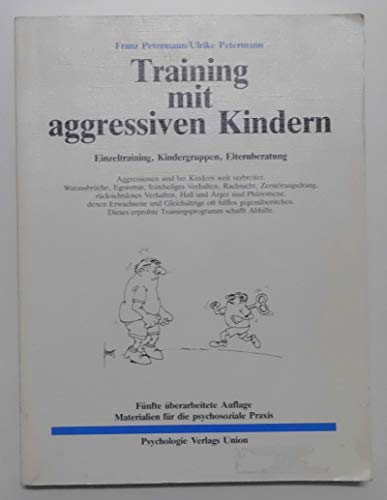 Stock image for Training mit aggressiven Kindern. Einzeltraining, Kindergruppen, Elternberatung for sale by medimops