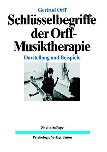 Beispielbild fr Schlsselbegriffe der Orff - Musiktherapie. Darstellung und Beispiele (Book on Demand) zum Verkauf von medimops