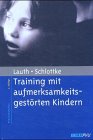 Stock image for Training mit aufmerksamkeitsgestrten Kindern. Diagnostik und Therapie for sale by medimops