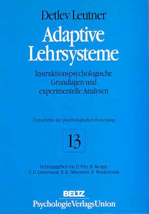 Adaptive Lehrsysteme: Instruktionspsychologische Grundlagen und experimentelle Analysen (Fortschritte der psychologischen Forschung) (German Edition) (9783621271400) by Leutner, Detlev