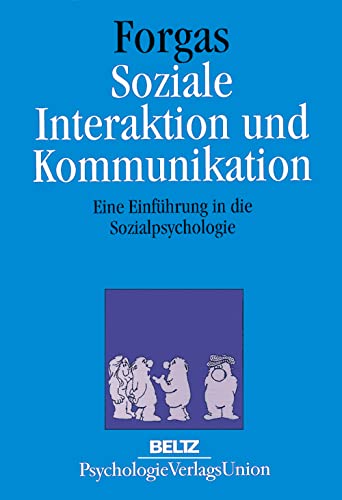 Soziale Interaktion und Kommunikation. eine Einführung in d. Sozialpsychologie. - Forgas, Joseph P.