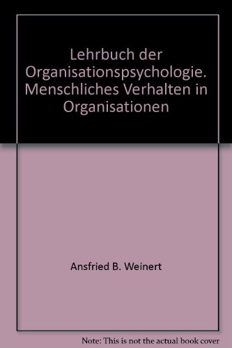 Stock image for Lehrbuch der Organisationspsychologie. Menschliches Verhalten in Organisationen for sale by Buchpark