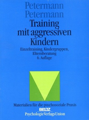 Stock image for Training mit aggressiven Kindern. Einzeltraining, Kindergruppen, Elternberatung for sale by medimops