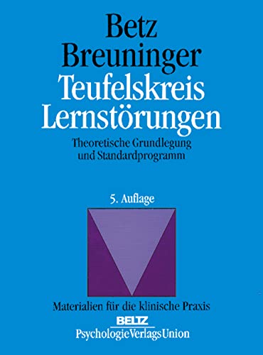 Teufelskreis Lernstörungen: Theoretische Grundlegung und Standardprogramm - Betz, Dieter; Breuninger, Helga