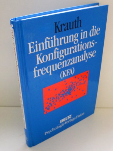 9783621271820: Einfhrung in die Konfigurationsfrequenzanalyse (KFA). Ein multivariates nichtparametrisches Verfahren zum Nachweis und zur Interpretation von Typen und Syndromen