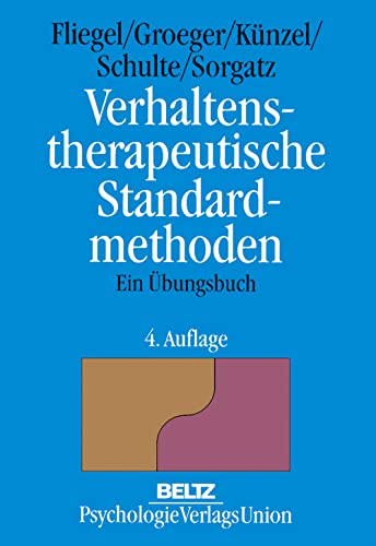 Verhaltenstherapeutische Standardmethoden (9783621272087) by Fliegel, Steffen; Groeger, Wolfgang M.; KÃ¼nzel, Rainer.