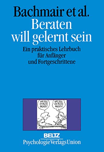 Stock image for Beraten will gelernt sein Ein praktisches Lehrbuch fr Anfnger und Fortgeschrittene for sale by Buchpark