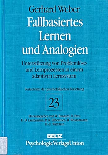 Fallbasiertes Lernen und Analogien: UnterstuÌˆtzung von ProblemloÌˆse- und Lernprozessen in einem adaptiven Lernsystem (Fortschritte der psychologischen Forschung) (German Edition) (9783621272360) by Weber, Gerhard