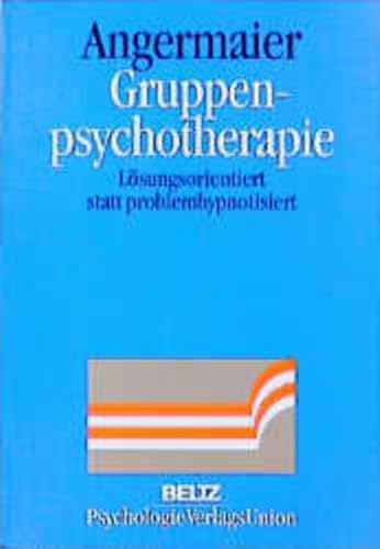 Gruppenpsychotherapie - Angermaier, Michael J. W.