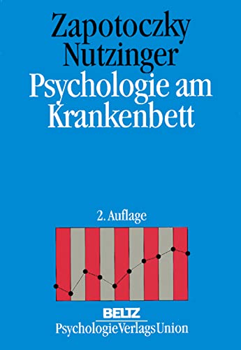 Beispielbild fr Psychologie am Krankenbett. Die seelische Not von Kranken und Betreuern. Herausgegeben von H. G. Zapotoczky und D. O. Nutzinger. zum Verkauf von Antiquariat Dirk Borutta