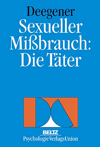 Sexueller Mißbrauch: Die Täter - Günther Deegener