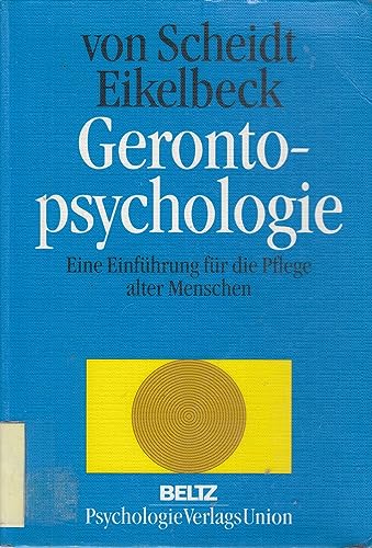 Stock image for Gerontopsychologie. Eine Einfhrung fr die Pflege alter Menschen for sale by Leserstrahl  (Preise inkl. MwSt.)