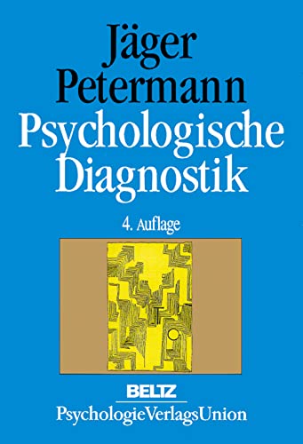 Psychologische Diagnostik. Ein Lehrbuch - JÄGER, REINHOLD S. & FRANZ PETERMANN (herausgegeben von).
