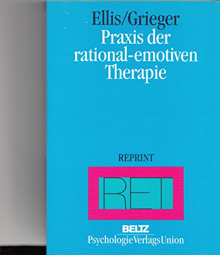 Praxis der rational-emotiven Therapie. Hg. von Albert Ellis und Russell Grieger. - Ellis, Albert u.a. (Hg.)