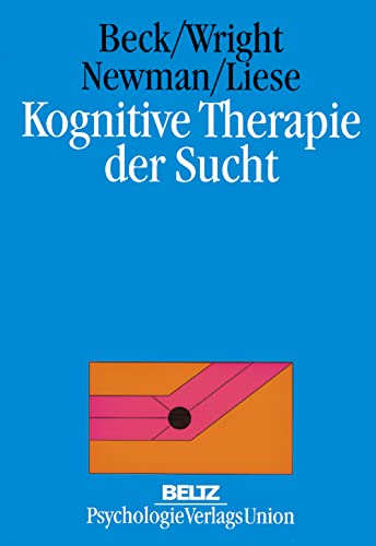 Stock image for Kognitive Therapie der Sucht Lindenmeyer, Johannes; Beck, Aaron T.; Wright, Fred D.; Newman, Cory F.; Liese, Bruce S.; Guilford Press and Lll, Annette for sale by online-buch-de