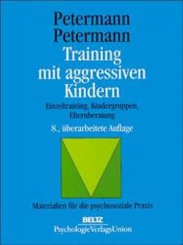 9783621273701: Training mit aggressiven Kindern. Einzeltrainung, Kindergruppen, Elternberatung