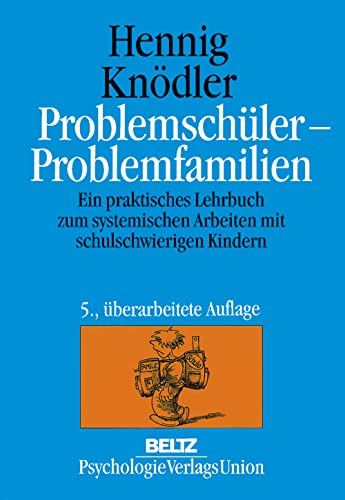 Stock image for Problemschler - Problemfamilien. Ein praktisches Lehrbuch zum systemischen Arbeiten mit schulschwierigen Kindern for sale by medimops