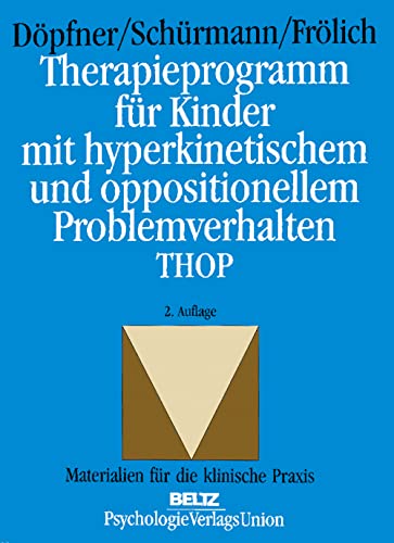 Stock image for Therapieprogramm fr Kinder mit hyperkinetischen und oppositionellem Problemverhalten THOP for sale by Bernhard Kiewel Rare Books