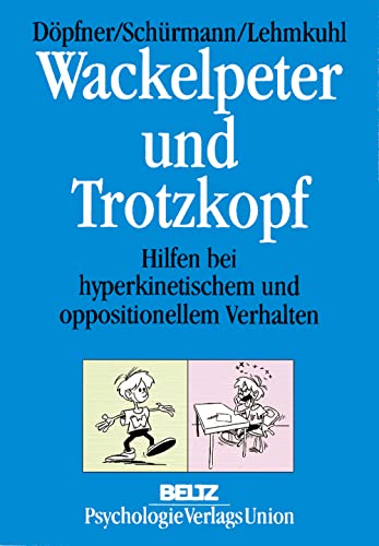 Beispielbild fr Wackelpeter und Trotzkopf. Hilfen bei hyperkinetischem und oppositionellem Verhalten zum Verkauf von medimops