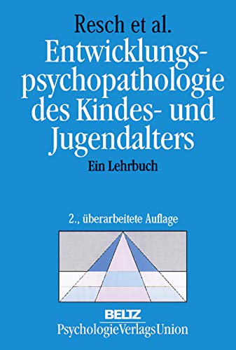 Entwicklungspsychopathologie des Kindes- und Jugendalters (9783621274456) by Resch, Franz