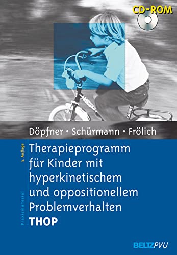 Stock image for Therapieprogramm fr Kinder mit hyperkinetischem und oppositionellem Problemverhalten THOP: Mit CD-ROM (Materialien fr die klinische Praxis) for sale by medimops