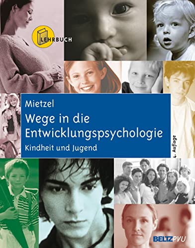 Wege in die Entwicklungspsychologie: 4. Auflage. Kindheit und Jugend.