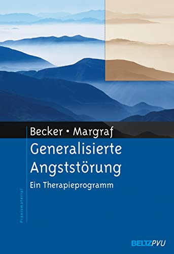 Stock image for Generalisierte Angststrung. Ein Therapieprogramm. for sale by GF Books, Inc.