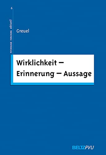 Stock image for Wirklichkeit - Erinnerung - Aussage Psychologie - Forschung - aktuell Luise Greuel Institut fr Polizei- und Sicherheitsforschung Hochschule fr ffentliche Verwaltung Bremen for sale by BUCHSERVICE / ANTIQUARIAT Lars Lutzer