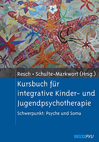 Beispielbild fr Kursbuch fr integrative Kinder- und Jugendpsychotherapie. Schwerpunkt: Psyche und Soma zum Verkauf von medimops