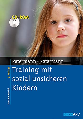 Training mit sozial unsicheren Kindern: Einzeltraining, Kindergruppen, Elternberatung. Mit CD-ROM (Materialien für die klinische Praxis) - Petermann, Ulrike, Petermann, Franz