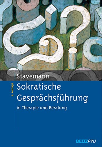 Sokratische Gesprächsführung in Therapie und Beratung: Eine Anleitung für Psychotherapeuten, Berater und Seelsorger - Stavemann, Harlich H.