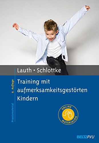 Training mit aufmerksamkeitsgestÃ¶rten Kindern: Mit Online-Materialien (9783621276757) by Lauth, Gerhard W.; Schlottke, Peter F.